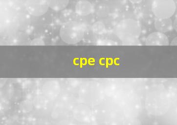 cpe cpc